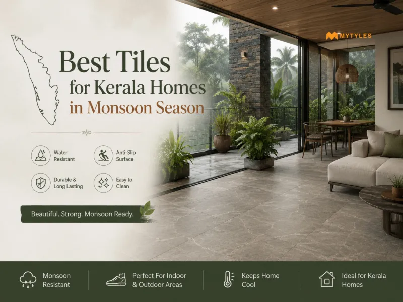 Best Monsoon Friendly Tiles for Kerala Climate Homes