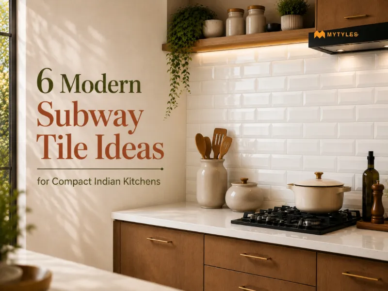 6 Modern Subway Tile Ideas for Small Indian Kitchens