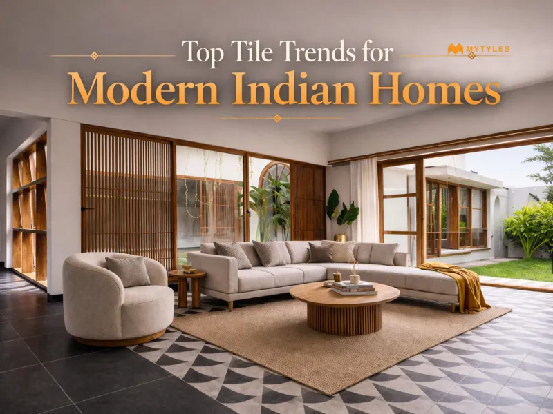 Best Tile Trends In India For Stylish & Modern Homes