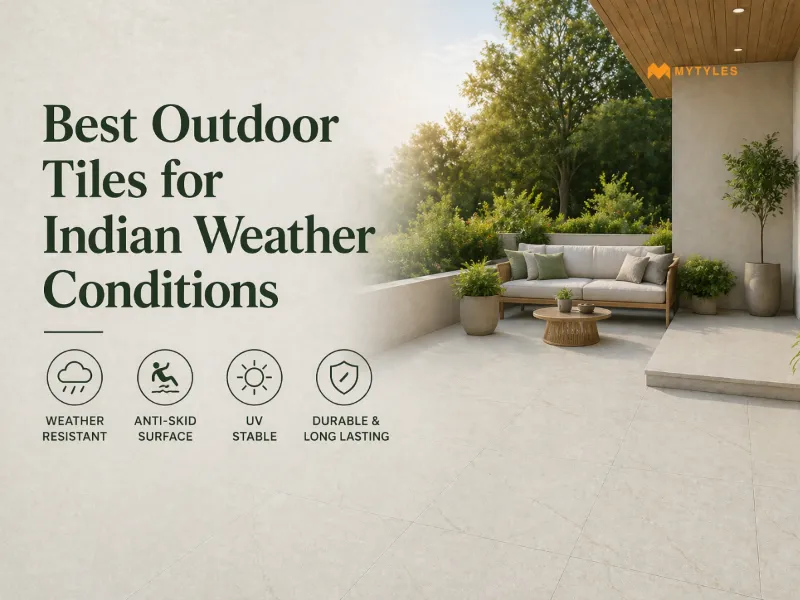 A Complete Guide To Outdoor Tiles For Indian Weather