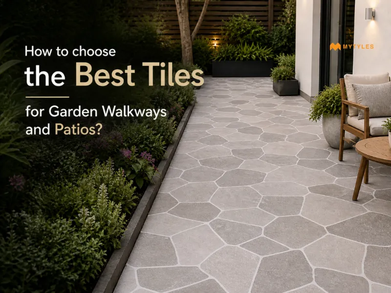 How to choose the Best Tiles for Garden Walkways and Patios?