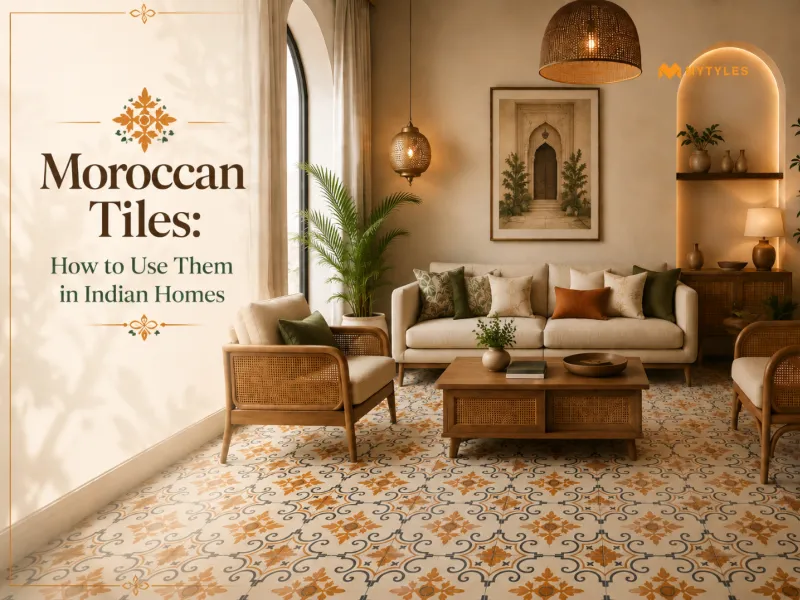 Tips To Upgrade The Indian Homes With Moroccan Tiles