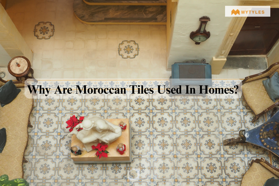 Why Are Moroccan Tiles Used In Homes?